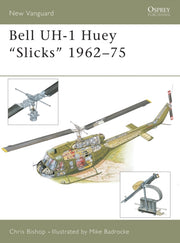 Bell Uh-1 Huey Slicks 1962-75 By Bishop, Chris
