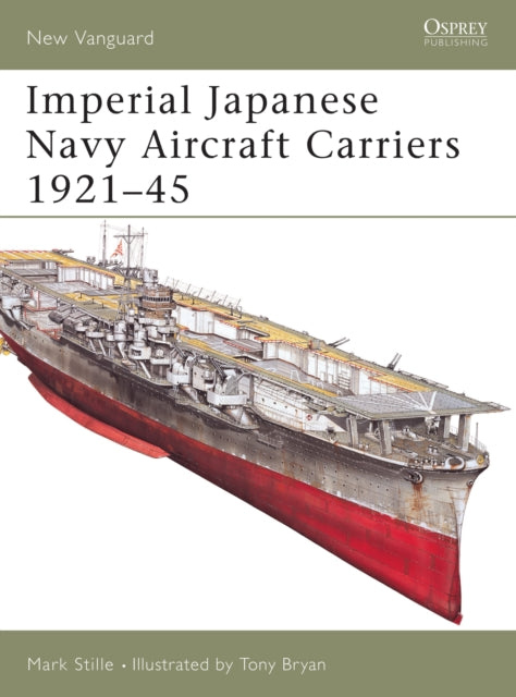 Imperial Japanese Navy Aircraft Carriers By Stille, Mark