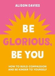Be Glorious Be You