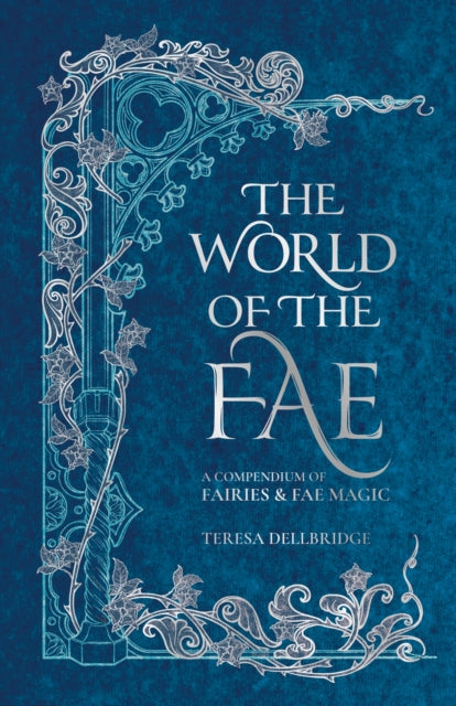 World Of The Fae By Dellbridge, Teresa