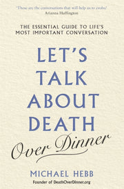 Lets Talk About Death Over Dinner