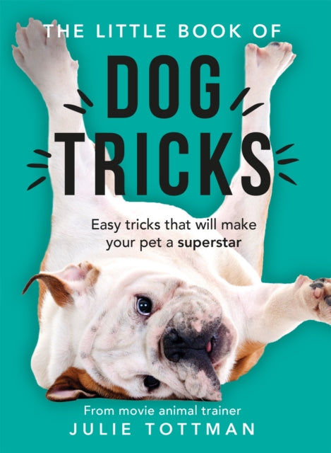 Little Book Of Dog Tricks By Tottman, Julie