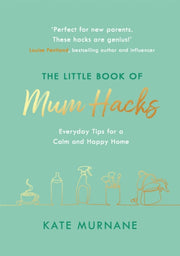 Little Book Of Mum Hacks By Murnane, Kate