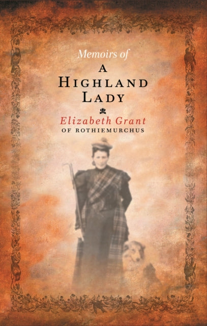 Memoirs Of A Highland Lady By Grant, Elizabeth