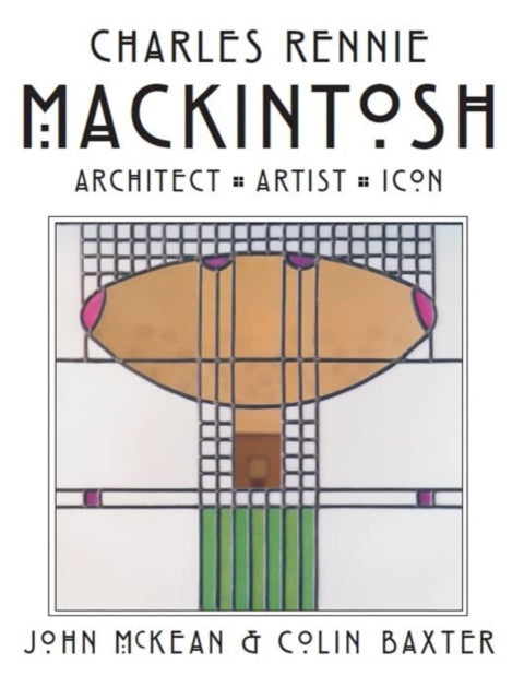Charles Rennie Mackintosh:architect