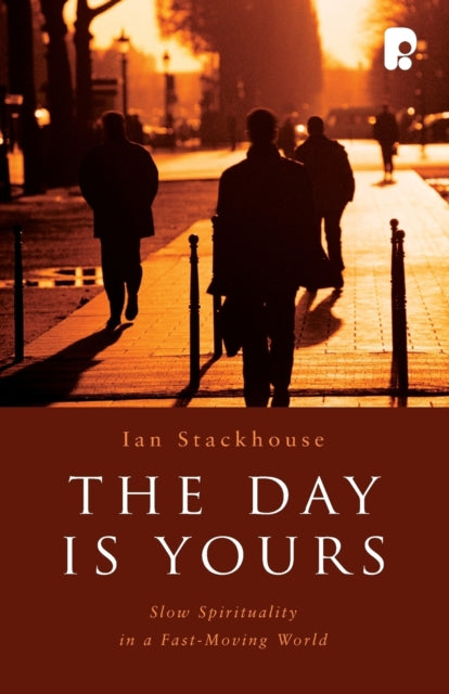 The Day Is Yours By Ian Stackhouse,