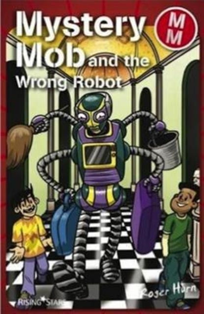 Mystery Mob & The Wrong Robot