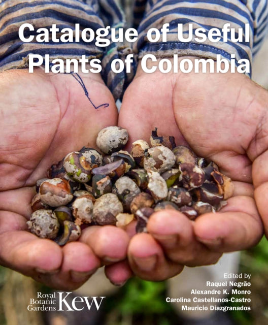 Catalogue Of Useful Plants Of Colombia