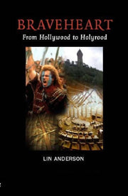 Braveheart-from Hollywood To Holyrood