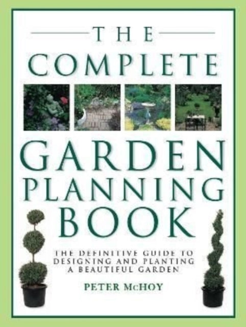 Complete Garden Planning Book The