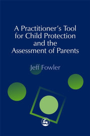 Child Protection & The Assessment Of Par
