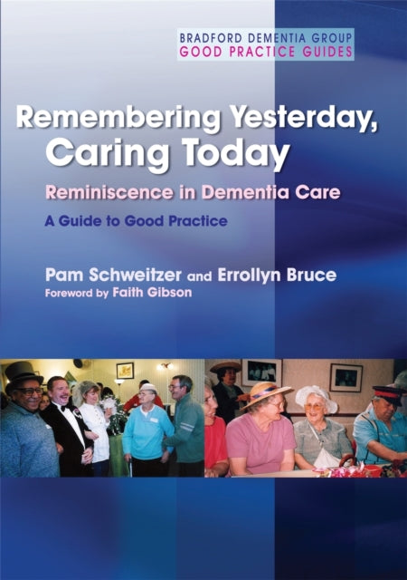 Remembering Yesterday Caring Today By Schweitzer, Pam