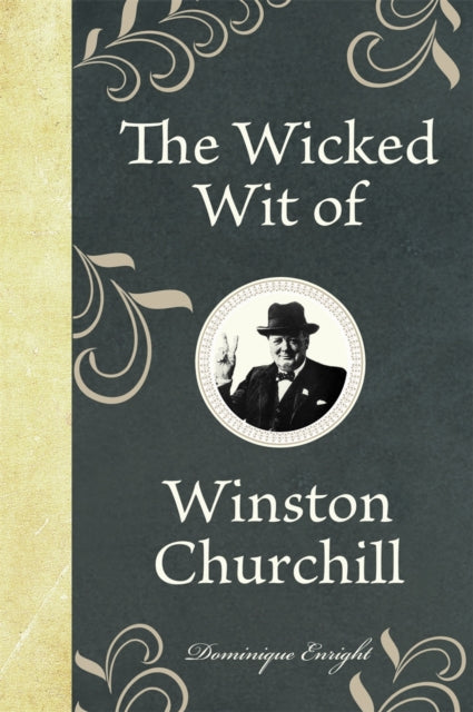 Wicked Wit Of Winston Churchill ( New ) By Enright, Dominique