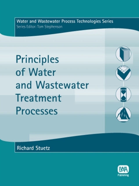 Principles Of Water And Wastewater Treat By Stuetz, Richard M. (