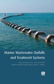 Marine Wastewater Outfalls And Treatment By Roberts, Philip