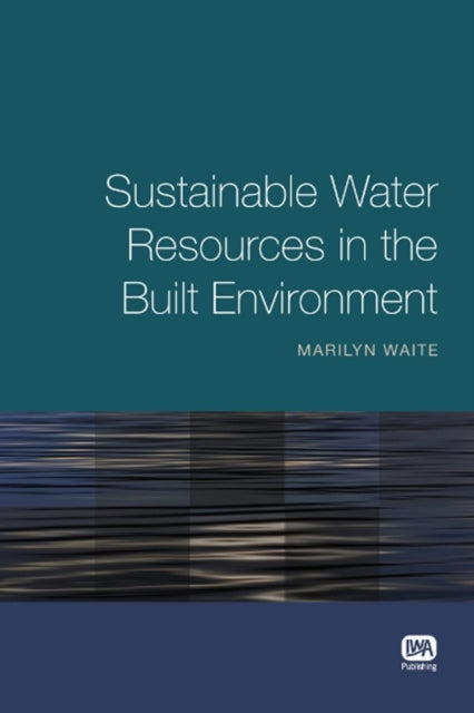 Sustainable Water Resources In The Built By Waite, Marilyn