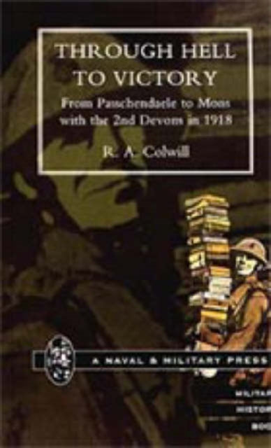 Through Hell To Victory By Colwill, R A