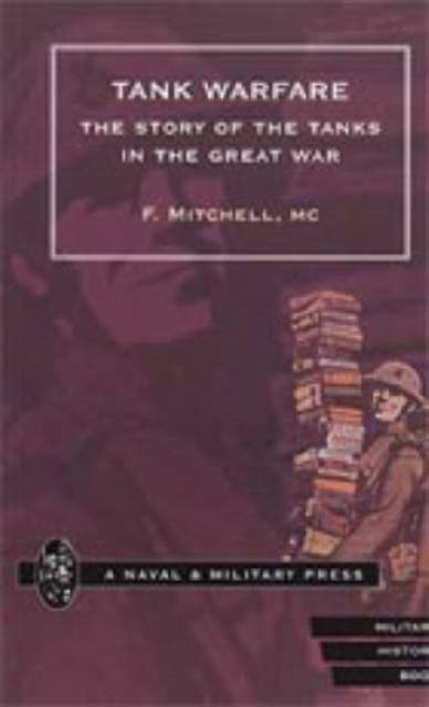 Tank Warfare. The Story Of The Tanks In