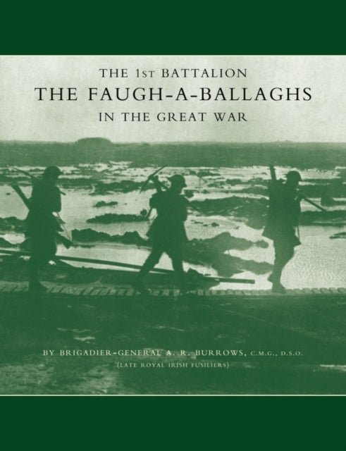 1st Battalion The Faugh-a-ballaghs In Th By Burrows, A. R.