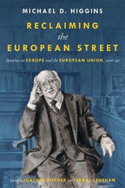 Reclaiming The European Street Speeches By Higgins Michael D.
