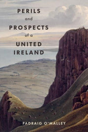 Perils And Prospects Of A United Ireland