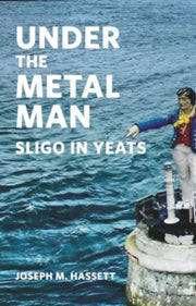 Under The Metal Man Sligo In Yeats
