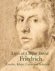 Lives Of Caspar David Friedrich By Goethe, Jw Von Et Al