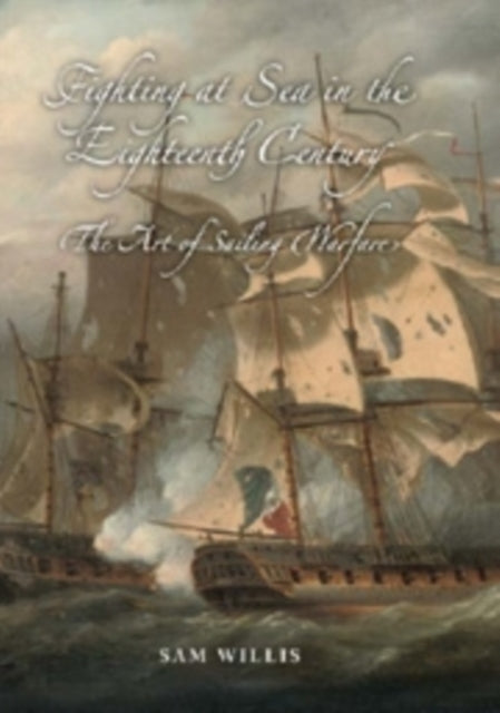 Fighting At Sea In The Eighteenth Centu