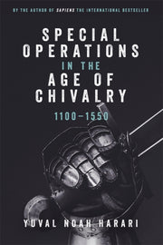 Special Operations In The Age Of Chivaly By Harari, Yuval Noah