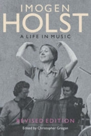 Imogen Holst A Life In Music