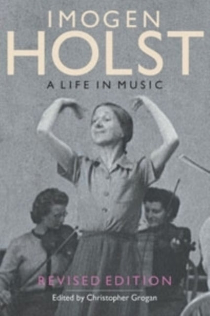 Imogen Holst A Life In Music