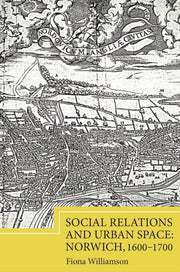 Social Relations And Urban Space: Norwic By Williamson, Fiona