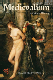 Medievalism A Critical History