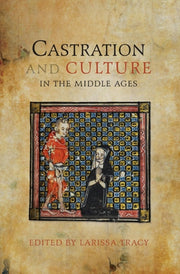 Castration & Culture In The Middle Ages