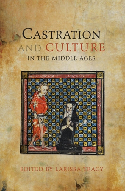 Castration & Culture In The Middle Ages