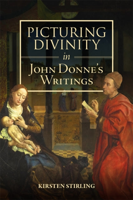 Picturing Divinity In John Donne's Writi