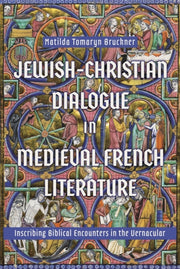 Jewish-christian Dialogue In Medieval Fr By Bruckner, Matilda To