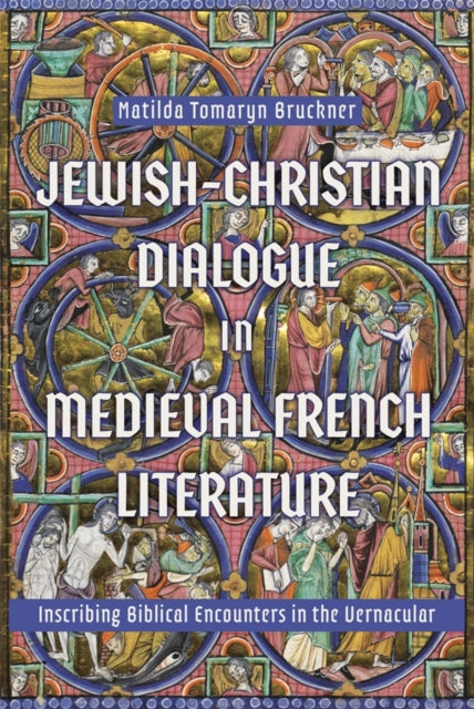 Jewish-christian Dialogue In Medieval Fr By Bruckner, Matilda To