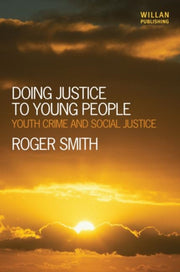 Doing Justice To Young People: Youth Cri