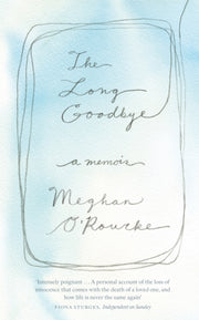 Long Goodbye A Memoir