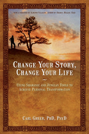 Change Your Story Change Your Life By Greer, Carl