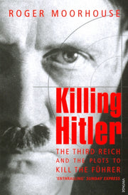Killing Hitler By Moorhouse, Roger