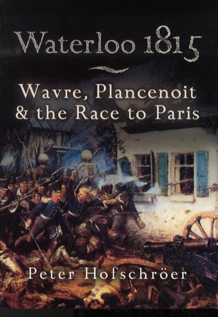 Waterloo 1815 Wavre Plancenoit