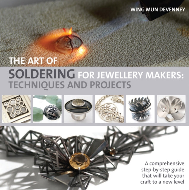 Art Of Soldering For Jewellery Makers By Devenney, Wing Mun
