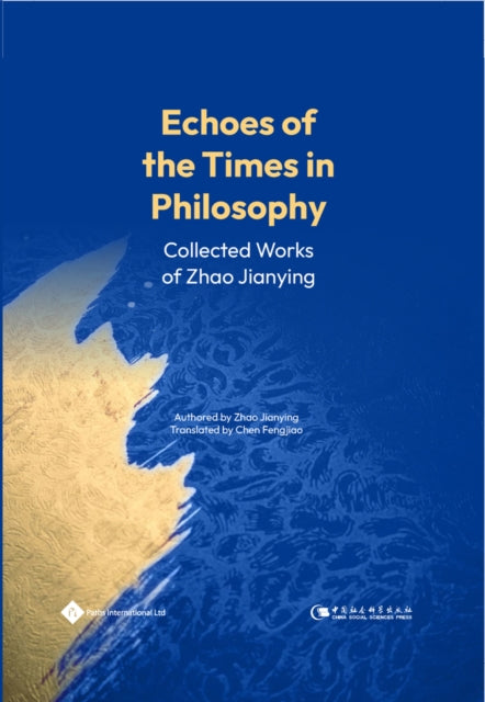 Echoes Of The Times In Philosophy By Zhao, Jianying