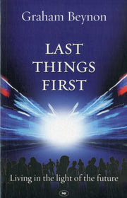 Last Things First Living In The Light O