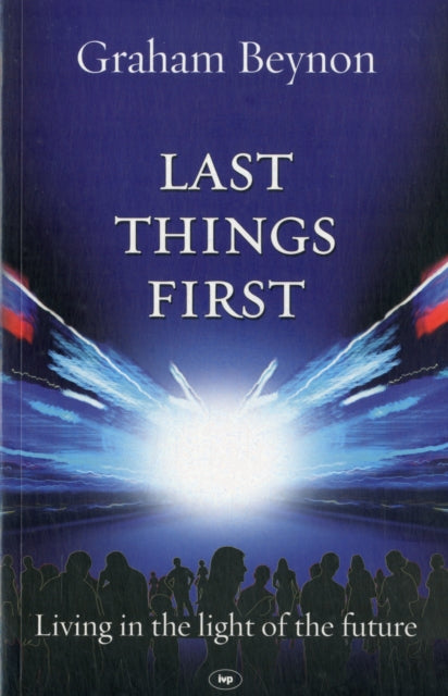 Last Things First Living In The Light O