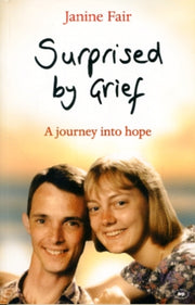 Surprised By Grief A Journey Into Hope