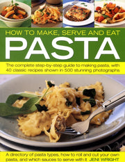 How To Make Serve & Eat Pasta By Wright, Jeni