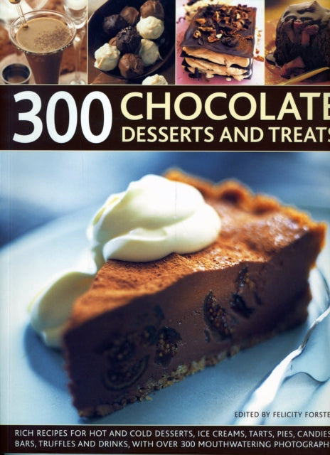 300 Chocolate Desserts Treats